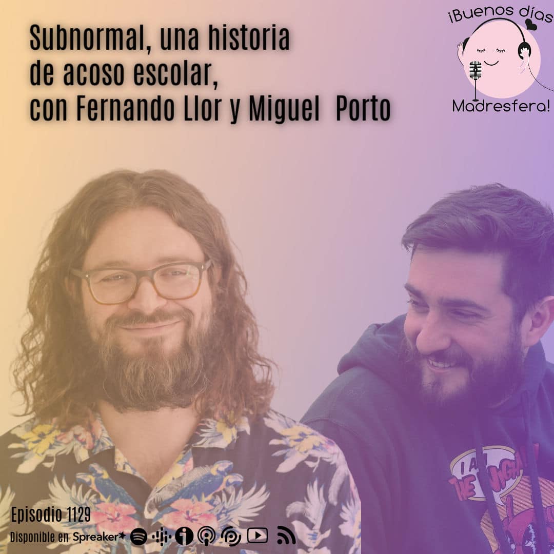 Subnormal, una historia de acoso escolar, con Fernando Llor @FernandoLlor y Miguel Porto @Stereotopffer