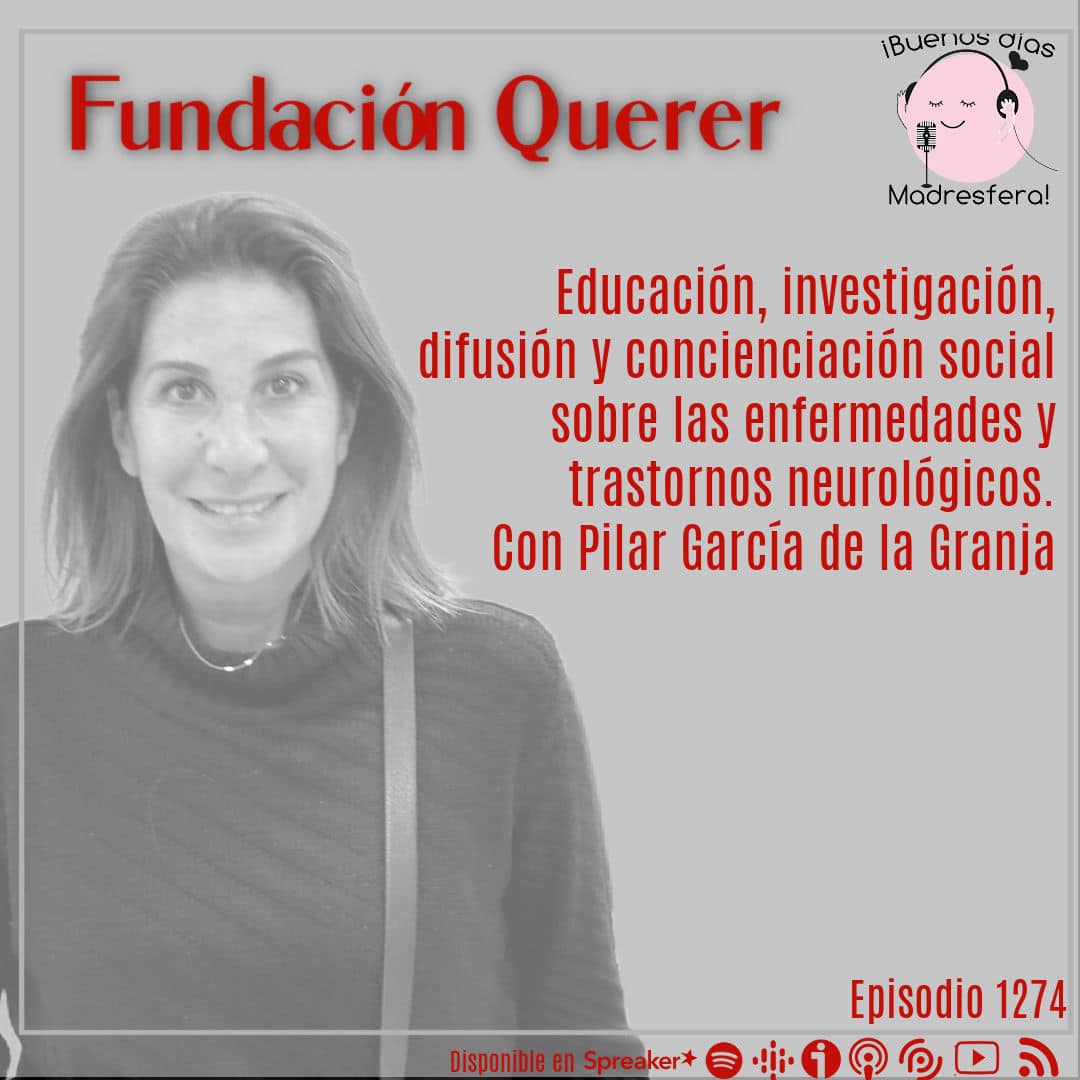 Investigación y atención de la infancia con trastornos y enfermedades neurológicas de la Fundación Querer, con Pilar García de la Granja